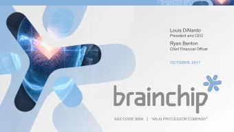 Louis DiNardo  President and CEO  Ryan Benton  Chief Financial Officer  OCTOBER 2017  ASX CODE: BRN