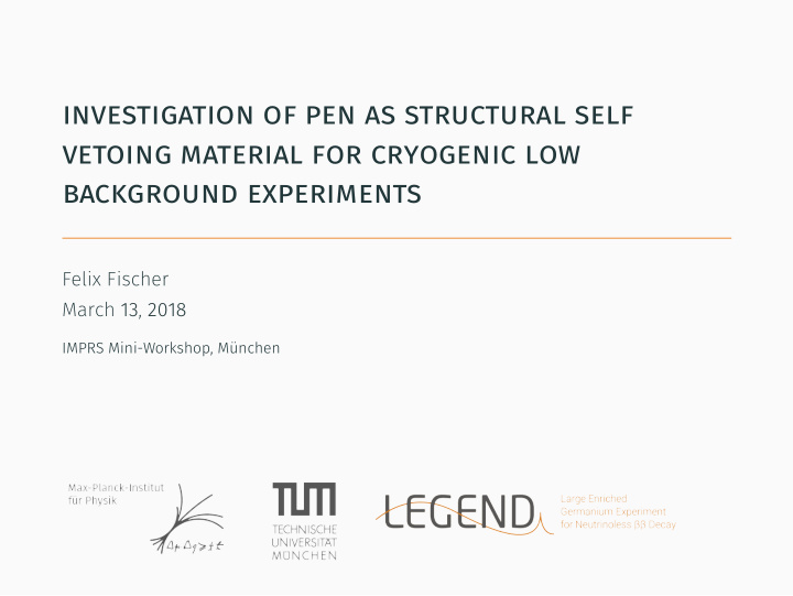 investigation of pen as structural self vetoing material