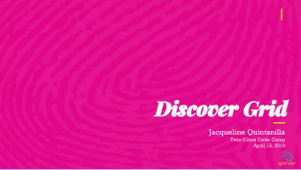 Jacqueline Quintanilla  Twin Cities Code Camp  April 13, 2019  qjac.net  Dont know what CSS Grid
