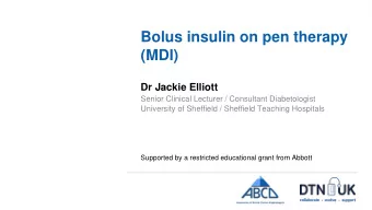 Bolus insulin on pen therapy  (MDI)  Dr Jackie Elliott  Senior Clinical Lecturer / Consultant