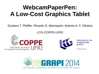WebcamPaperPen:  A Low-Cost Graphics Tablet  Gustavo T. Pfeiffer, Ricardo G. Marroquim, Antonio A.