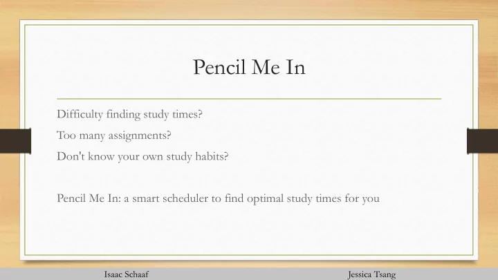 pencil me in