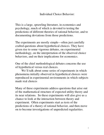 Individual Choice Behavior:  This is a large, sprawling literature, in economics and  psychology,