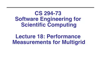 CS 294-73   Software Engineering for Scientific Computing   Lecture 18: Performance