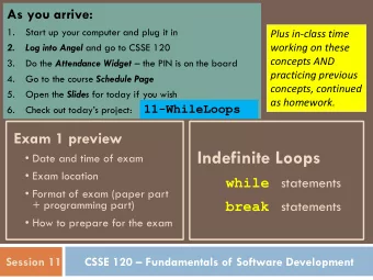 Indefinite Loops  Date and time of exam  Exam location while statements  Format of exam