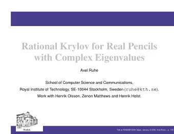 Rational Krylov for Real Pencils  with Complex Eigenvalues  Axel Ruhe  School of Computer Science