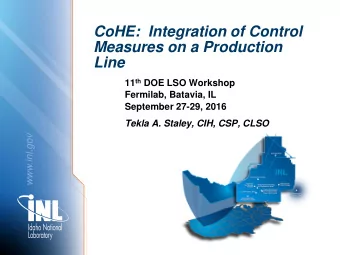 CoHE:  Integration of Control  Measures on a Production  Line 11 th DOE LSO Workshop  Fermilab,
