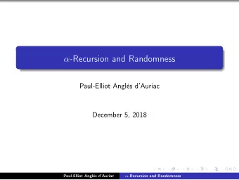 -Recursion and Randomness  Paul-Elliot Angls dAuriac  December 5, 2018  Paul-Elliot Angls