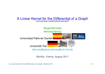 A Linear Kernel for the Differential of a Graph  Can we beat combinatorial kernels?  Sergio Bermudo