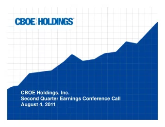 CBOE Holdings, Inc.  Second Quarter Earnings Conference Call  A  August 4, 2011  t 4 2011  p. 1  p.