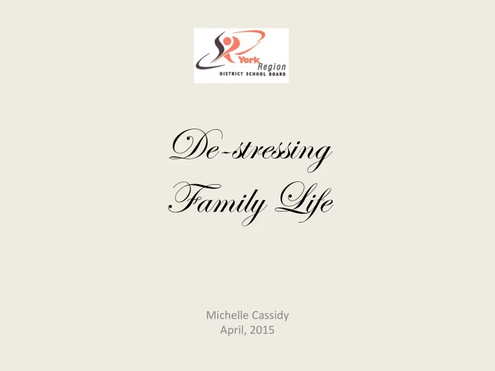 de stressing family life