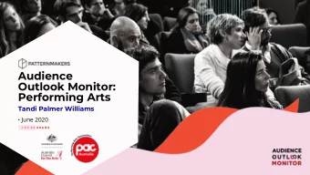 Audience  Outlook Monitor:  Performing Arts  Tandi Palmer Williams  June 2020  Most people are