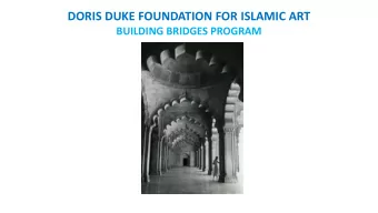 DORIS DUKE FOUNDATION FOR ISLAMIC ART  BUILDING BRIDGES PROGRAM  1  DORIS DUKE FOUNDATION FOR