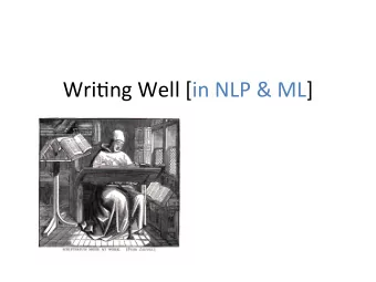 Wri$ng  Well  [in  NLP  &amp;  ML]    Course  Webpage