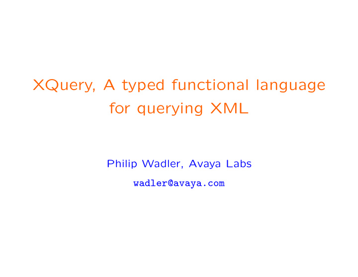xquery a typed functional language for querying xml