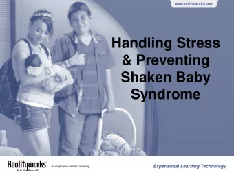 Handling Stress  &amp; Preventing  Shaken Baby  Syndrome  Experiential Learning Technology  1