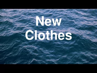 New  Clothes  Matthew 3 13 Then Jesus came from Galilee to the Jordan to be baptized by John. 14