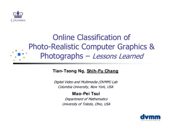 Online Classification of  Photo-Realistic Computer Graphics &amp; Photographs  Lessons Learned