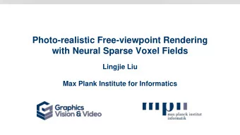 with Neural Sparse Voxel Fields  Lingjie Liu  Max Plank Institute for Informatics  Background