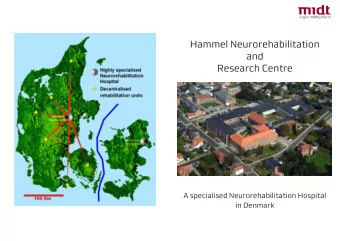 Hammel Neurorehabilitation  and  Research Centre  A specialised Neurorehabilitation Hospital  in