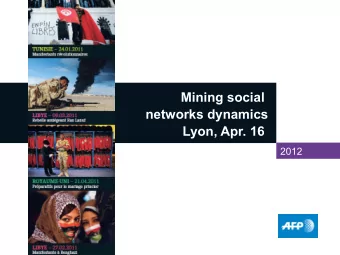 Mining social  networks dynamics  Lyon, Apr. 16  2012  AFP : l o le monde bouge  1  Publish or