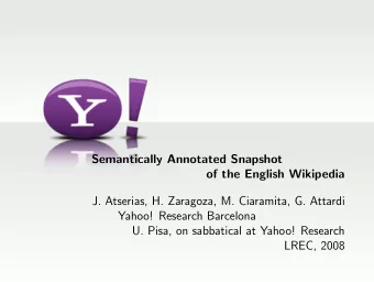 Semantically Annotated Snapshot  of the English Wikipedia  J. Atserias, H. Zaragoza, M. Ciaramita,
