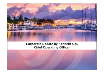 Corporate Update by Kenneth Goi,  Chief Operating Officer  RESIDENTIAL/HOTEL PROJECT - CHINA