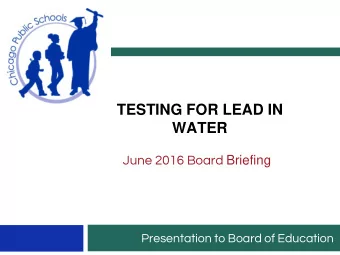 TESTING FOR LEAD IN  WATER June 2016 Board Briefing  Presentation to Board of Education  Water