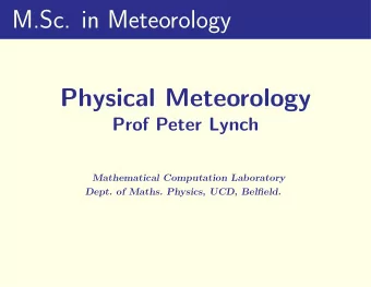 M.Sc. in Meteorology  Physical Meteorology  Prof Peter Lynch  Mathematical Computation Laboratory