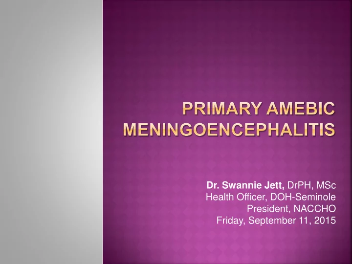 dr swannie jett drph msc health officer doh seminole