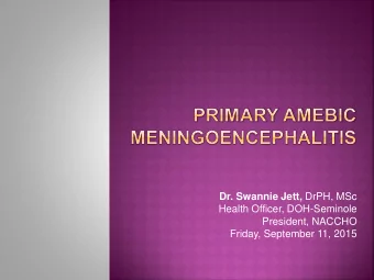 Dr. Swannie Jett, DrPH, MSc  Health Officer, DOH-Seminole  President, NACCHO  Friday, September 11,