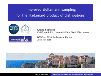 Improved Boltzmann sampling  for the Hadamard product of distributions  Andrea Sportiello  CNRS and