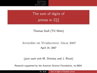 The sum of digits of primes in Z [ i ]  Thomas Stoll (TU Wien)  Journ  ees de Num  eration,