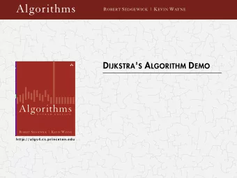 Algorithms R OBERT S EDGEWICK | K EVIN W AYNE D IJKSTRA ' S A LGORITHM D EMO  Algorithms  F O U R T