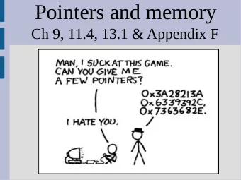Pointers and memory  Ch 9, 11.4, 13.1 &amp; Appendix F  Highlights  - dynamic arrays  Pointer to