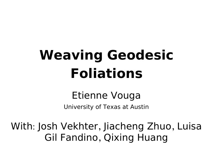 weaving geodesic foliations