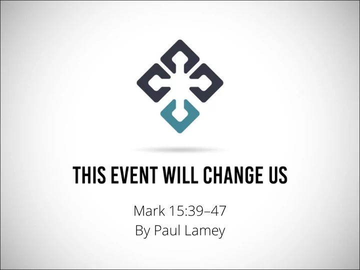 mark 15 39 47