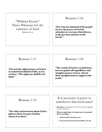 Romans 1:16  Without Excuse  Three Witnesses for the  For I am not ashamed of the gospel,