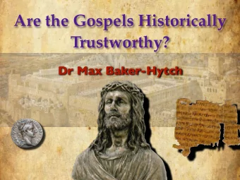 Are the Gospels Historically  Trustworthy?  Dr Max Baker-Hytch  Rumours of doubt  but not