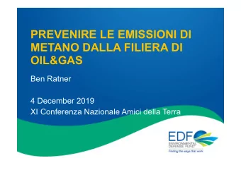 PREVENIRE LE EMISSIONI DI  METANO DALLA FILIERA DI  OIL&amp;GAS  Ben Ratner  4 December 2019  XI