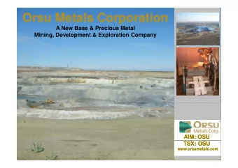 Orsu Metals Corporation  A N  A New Base &amp; Precious Metal  B  &amp; P  i  M t l  Mining,