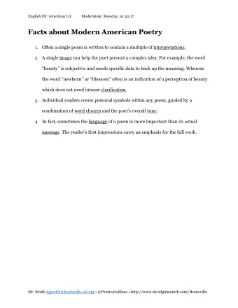 Facts about Modern American Poetry 1. Often a single poem is written to contain a multiple of