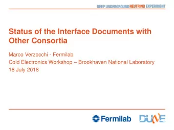 Status of the Interface Documents with  Other Consortia  Marco Verzocchi - Fermilab Cold