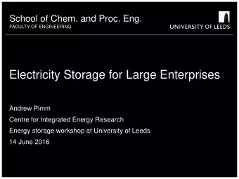 Electricity Storage for Large Enterprises  Andrew Pimm  Centre for Integrated Energy Research