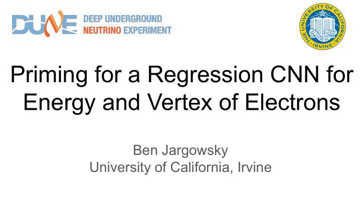 priming for a regression cnn for energy and vertex of