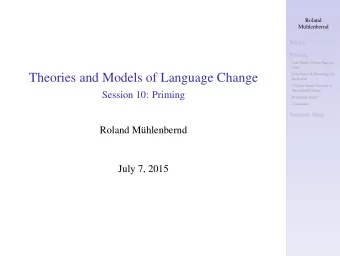 Theories and Models of Language Change  Case Study II: Phonological  Reduction  A Usage-based