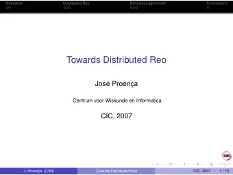 Towards Distributed Reo  Jos Proena  Centrum voor Wiskunde en Informatica  CIC, 2007  J.