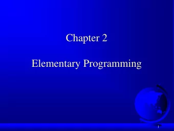 Elementary Programming  1  Objectives  To write Java programs to perform simple calculations