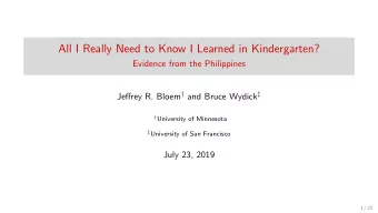 All I Really Need to Know I Learned in Kindergarten?  Evidence from the Philippines Jeffrey R.