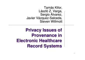 Privacy Issues of  Privacy Issues of  Provenance in  Provenance in  Electronic Healthcare